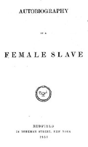 [Gutenberg 55813] • Autobiography of a Female Slave